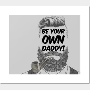 Be Your Own Daddy Posters and Art